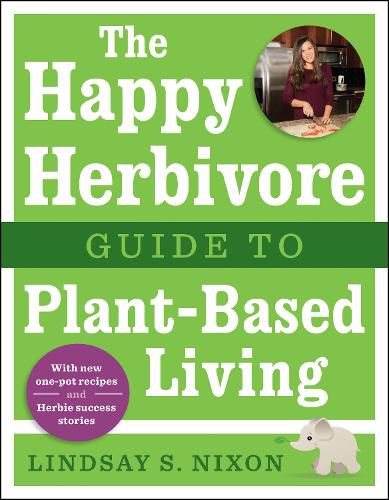 Cover image for The Happy Herbivore Guide to Plant-Based Living