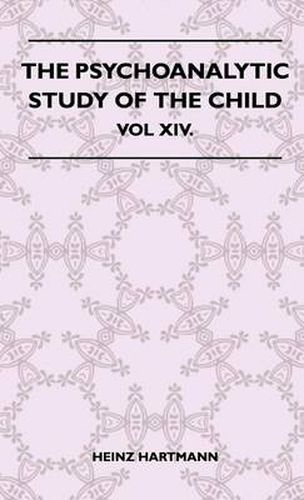 Cover image for The Psychoanalytic Study Of The Child - Vol XIV.