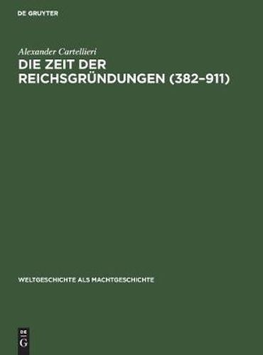 Cover image for Die Zeit Der Reichsgrundungen (382-911)