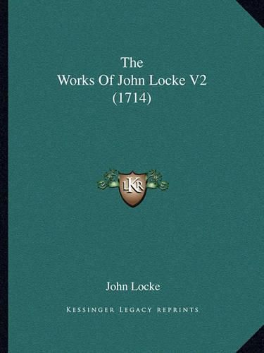 The Works of John Locke V2 (1714)