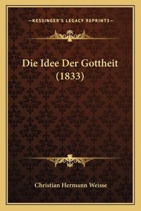 Cover image for Die Idee Der Gottheit (1833)