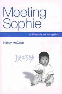 Cover image for Meeting Sophie: A Memoir of Adoption