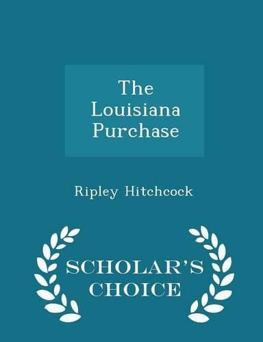 Cover image for The Louisiana Purchase - Scholar's Choice Edition