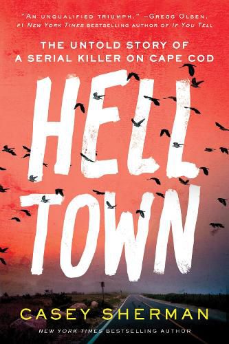 Cover image for Helltown: The Untold Story of a Serial Killer on Cape Cod