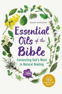 Cover image for Essential Oils of the Bible: Connecting God's Word to Natural Healing