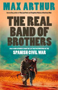 Cover image for The Real Band of Brothers: First-Hand Accounts from the Last British Survivors of the Spanish Civil War