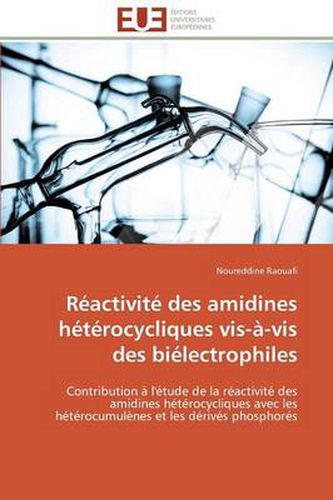 Cover image for R activit Des Amidines H t rocycliques Vis- -VIS Des Bi lectrophiles