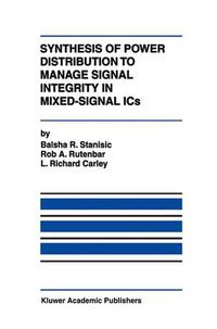 Cover image for Synthesis of Power Distribution to Manage Signal Integrity in Mixed-Signal ICs