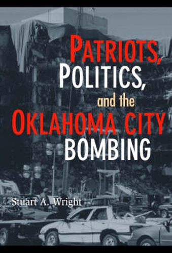 Cover image for Patriots, Politics, and the Oklahoma City Bombing