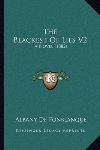 Cover image for The Blackest of Lies V2: A Novel (1882)
