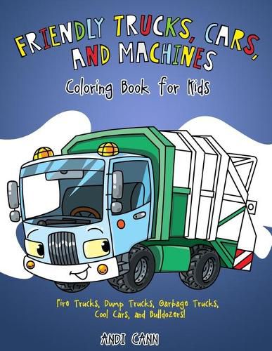 Cover image for Friendly Trucks, Cars, and Machines: Coloring Book for Kids