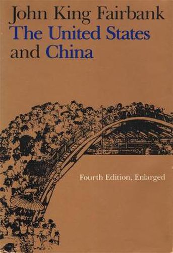 Cover image for The United States and China: Fourth Edition, Revised and Enlarged