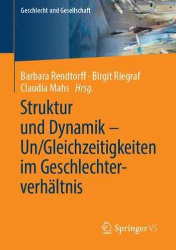 Cover image for Struktur Und Dynamik - Un/Gleichzeitigkeiten Im Geschlechterverhaltnis