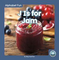 Cover image for Alphabet Fun: J is for Jam