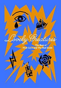 Cover image for Lovely Creatures: The Best Of Nick Cave and The Bad Seeds (Limited Mediabook Edition)