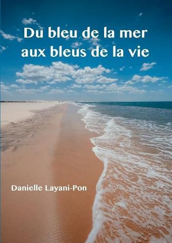 Cover image for Du bleu de la mer aux bleus de la vie