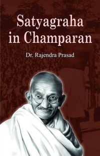 Cover image for Satyagraha in Champaran