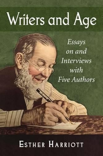 Cover image for Writers and Age: Essays and Interviews with Five Literary Voices of Experience