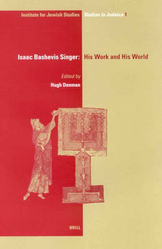 Isaac Bashevis Singer: His Work and his World