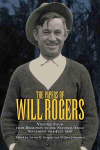 Cover image for The Papers of Will Rogers: From Broadway to the National Stage September 1915-July 1928