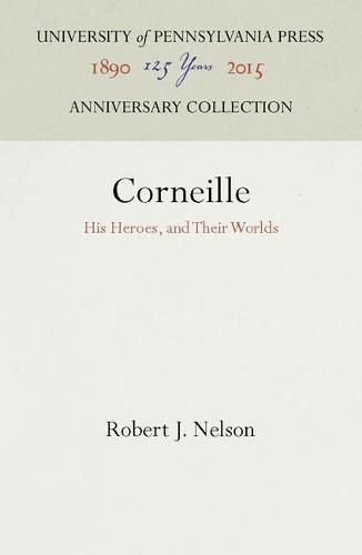 Cover image for Corneille: His Heroes, and Their Worlds