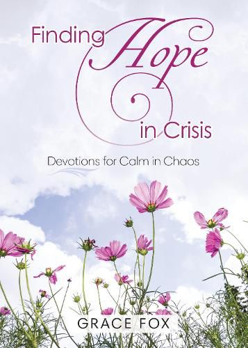 Cover image for Finding Hope in Crisis: Devotions to Calm the Chaos