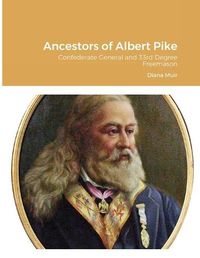 Cover image for Ancestors of Albert Pike
