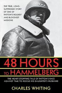 Cover image for 48 Hours to Hammelburg: Patton's Secret Mission