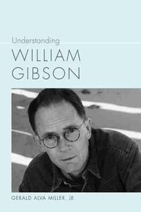 Cover image for Understanding William Gibson