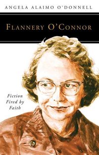 Cover image for Flannery O'Connor: Fiction Fired by Faith