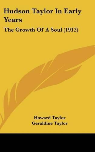 Cover image for Hudson Taylor in Early Years: The Growth of a Soul (1912)