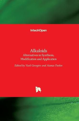 Cover image for Alkaloids: Alternatives in Synthesis, Modification and Application