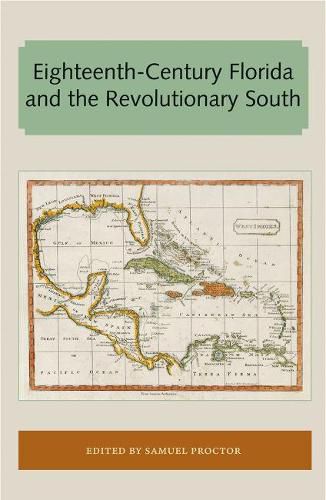 Cover image for Eighteenth-Century Florida and the Revolutionary South