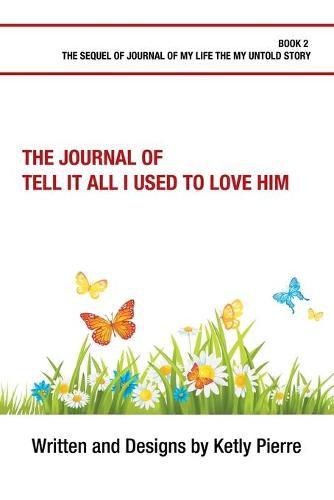 Cover image for The Journal of Tell It All I Used to Love Him