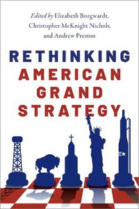 Cover image for Rethinking American Grand Strategy