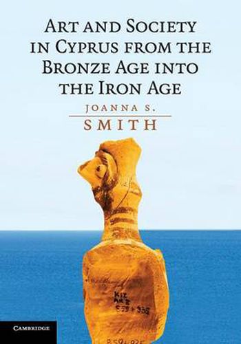 Cover image for Art and Society in Cyprus from the Bronze Age into the Iron Age