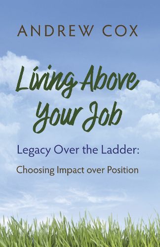 Cover image for Living Above Your Job