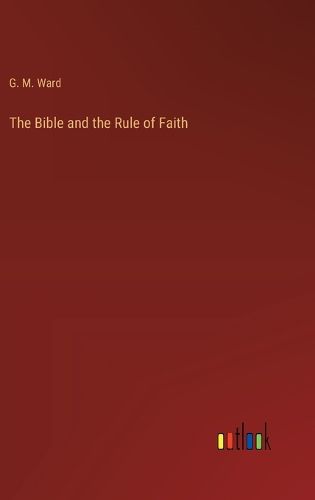 Cover image for The Bible and the Rule of Faith