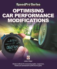 Cover image for Optimising Car Performance Modifications: - Simple methods of measuring engine, suspension, brakes and aerodynamic performance gains