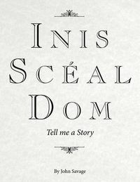 Cover image for Inis Sceal Dom: Tell me a Story