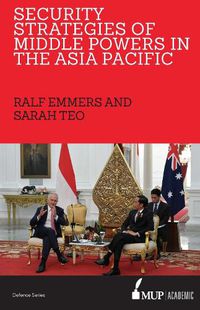 Cover image for Security Strategies of Middle Powers in the Asia Pacific