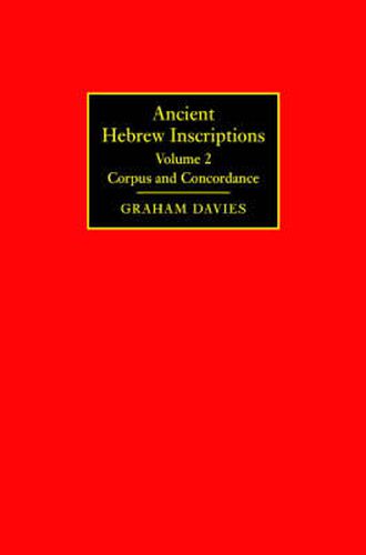 Ancient Hebrew Inscriptions: Volume 2: Corpus and Concordance