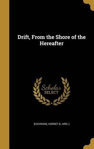 Cover image for Drift, from the Shore of the Hereafter