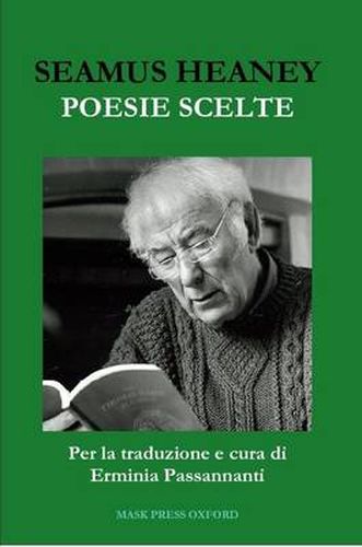 Seamus Heaney. Poesie Scelte