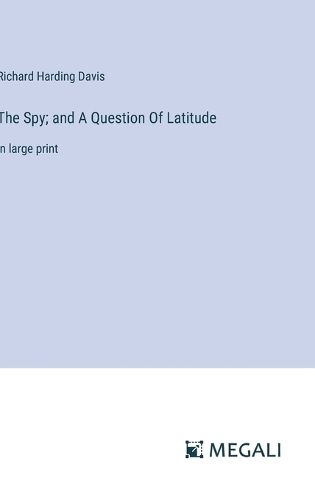 Cover image for The Spy; and A Question Of Latitude