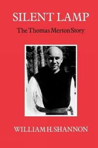 Cover image for Silent Lamp: Thomas Merton Story