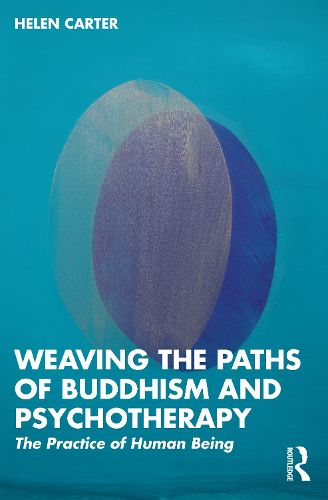 Cover image for Weaving the Paths of Buddhism and Psychotherapy