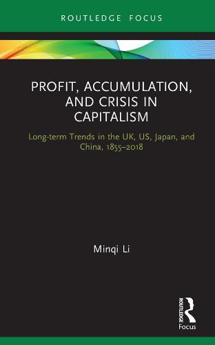 Cover image for Profit, Accumulation, and Crisis in Capitalism: Long-term Trends in the UK, US, Japan, and China, 1855-2018