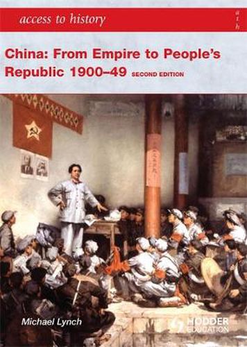 Cover image for Access to History: China: from Empire to People's Republic 1900-49 Second Edition