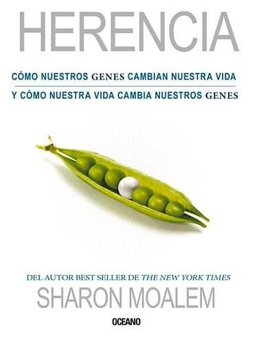 Cover image for Herencia: Como Nuestros Genes Cambian Nuestra Vida Y Como Nuestra Vida Cambia Nuestros Genes